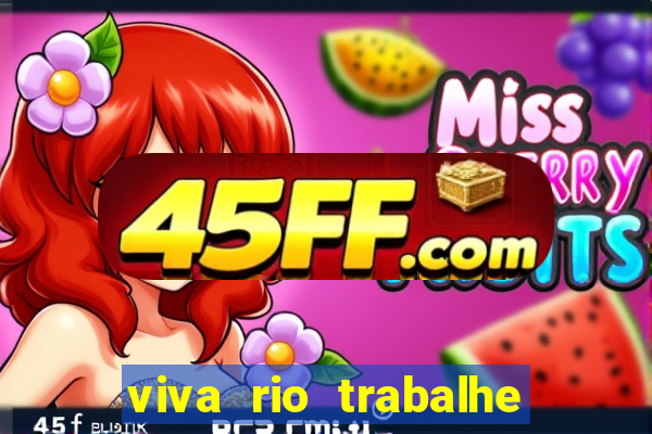 viva rio trabalhe conosco 2024